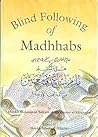 Blind Following of Madhhabs