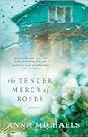 The Tender Mercy of Roses