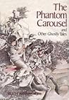 The Phantom Carousel, and Other Ghostly Tales by Ruth Ainsworth