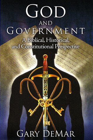 God and Government: A Biblical, Historical, and Constitutional Perspective (Hardcover)