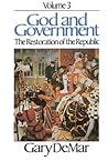 God and Government - Vol. 3: The Restoration of the Republic