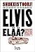 Elvis elää?