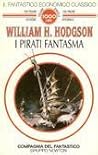 I pirati fantasma by William Hope Hodgson