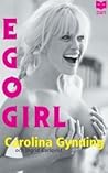 Ego Girl by Carolina Gynning