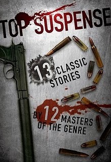 Top Suspense: Thirteen Classic Stories by Twelve Masters of The Genre