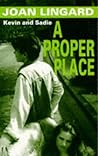 A Proper Place by Joan Lingard A Proper Place by Joan Lingard
