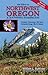 100 Hikes in Northwest Oregon & Southwest Washington by William L. Sullivan