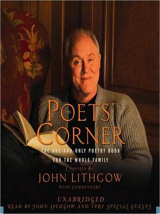 The Poets Corner The One And Only Poetry Book For The Whole Family By John Lithgow