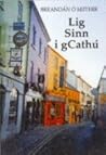 Lig Sinn i gCathú by Breandán Ó hEithir