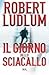 Il ritorno dello sciacallo by Robert Ludlum