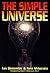 The Simple Universe: Apogee Books Space Series 41