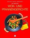 Asiatisch kochen. Die besten Wok- und Pfannengerichte Asiatisch kochen. Die besten Wok- und Pfannengerichte