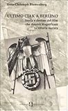 Ultimo ciak a Berlino. Storia e destino del film che doveva magnificare la vittoria nazista