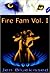 Fire Fam Vol. I