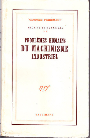 Machine et humanisme: Problèmes humains du machinisme industriel (Paperback)