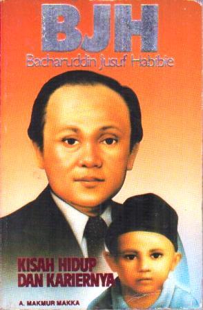 B J Habibie Kisah Hidup Kariernya By Andi Makmur Makka