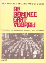 De dominee gaat voorbij: Familiealbum van driekwart eeuw protestants leven in Nederland