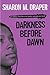 Darkness Before Dawn (Hazelwood High, #3)