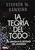 La teoría del todo: El origen y el destino del universo