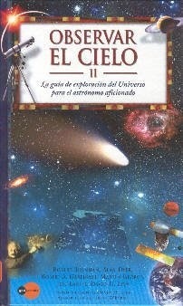 Observar el cielo. II. La guÍa de exploración del Universo para el astrónomo aficionado (Hardcover)