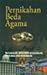 Pernikahan Beda Agama, Kesaksian, Argumen Keagamaan Dan Anali... by Ahmad Baso