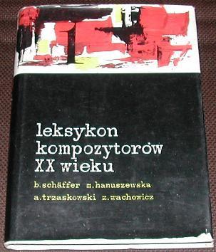 Leksykon kompozytorów XX wieku. Tom I. A-Ł  