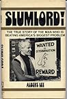 Slumlord! The true story of the man who is beating America's biggest problem