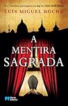 A Mentira Sagrada by Luis Miguel Rocha