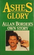 Ashes glory : Allan Border's own story.