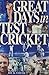 Great Days In Test Cricket