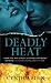 Deadly Heat (Deadly, #2)