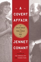 A Covert Affair: Julia Child and Paul Child in the OSS