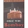 Once was Bombay Once was Bombay