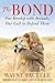 The Bond: Our Kinship with Animals, Our Call to Defend Them