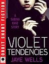 Violet Tendencies by Jaye Wells
