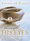 Through His Eyes by Virginia H. Pearce