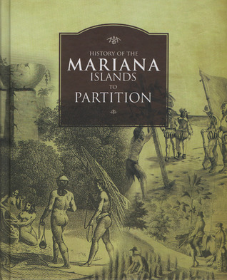 History of the Mariana Islands to Partition (Hardcover)