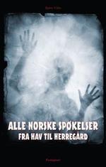 Alle norske spøkelser (fra hav til herregård)