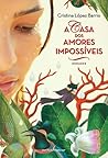A Casa dos Amores Impossíveis by Cristina López Barrio A Casa dos Amores Impossíveis by Cristina López Barrio