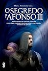 O Segredo de Afonso III by Maria Antonieta Costa