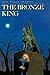The Bronze King