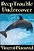 Deep Trouble Undercover