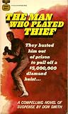 The Man Who Played Thief by Don      Smith