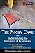 THE MONEY GAME...UNDERSTANDING THE PRINCIPLES OF ECONOMICS