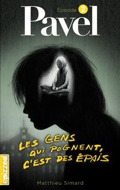 Les gens qui pognent, c'est des épais (Pavel, #2)