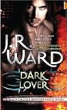 Dark Lover by J.R. Ward Dark Lover by J.R. Ward