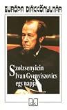 Ivan Gyenyiszovics egy napja by Aleksandr Solzhenitsyn Ivan Gyenyiszovics egy napja by Aleksandr Solzhenitsyn
