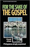 Philippians: For the Sake of the Gospel (Welwyn Commentary Series) Philippians: For the Sake of the Gospel (Welwyn Commentary Series)