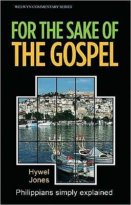 For the Sake of the Gospel: Philippians Simply Explained