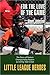 Little League Heroes: For T...